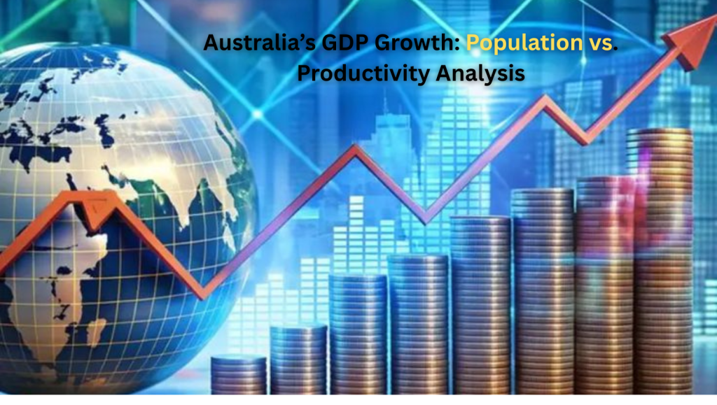 Australia’s GDP Growth: Population vs. Productivity Analysis Australia’s GDP Growth: Population vs. Productivity Analysis