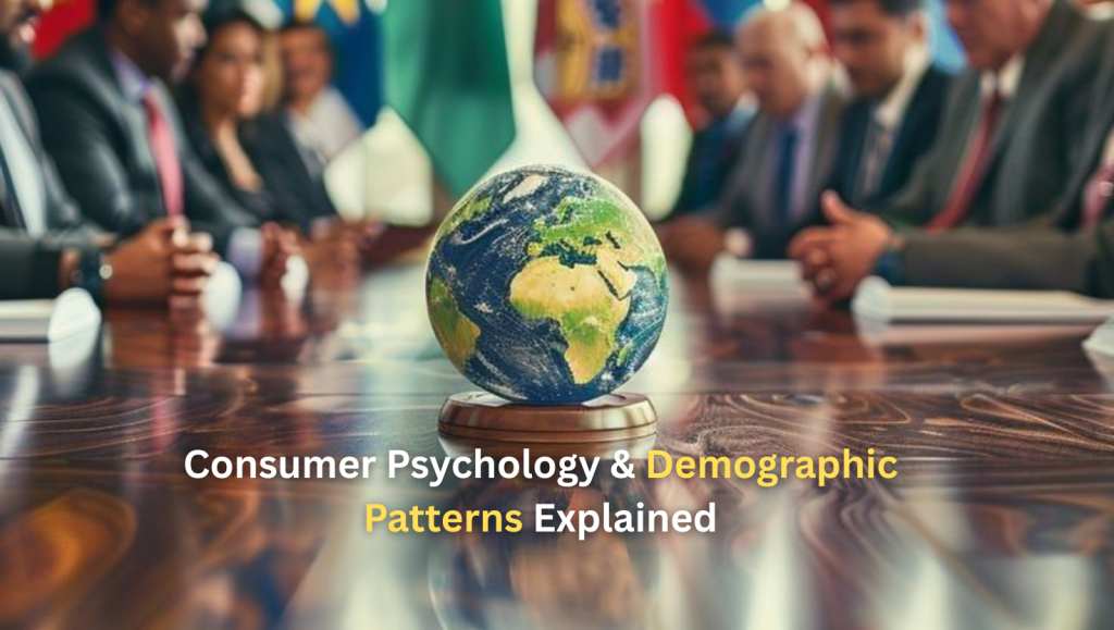 Consumer Psychology & Demographic Patterns Explained
